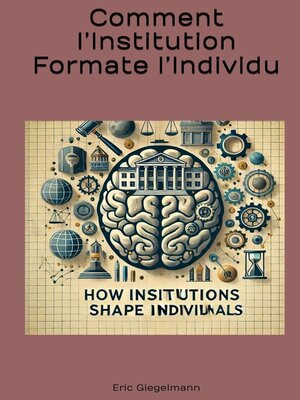 cover image of Comment l'Institution Formate l'Individu